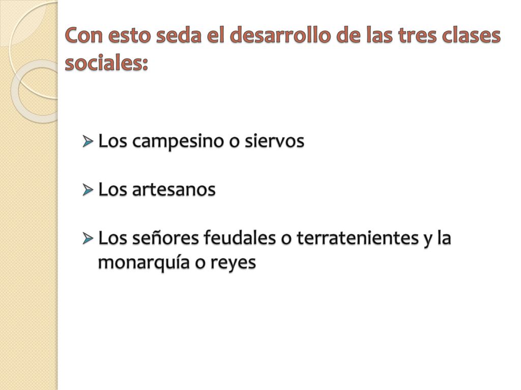 Con esto seda el desarrollo de las tres clases sociales:
