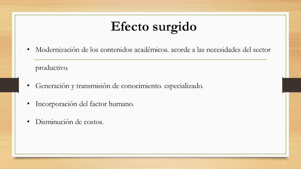 Efecto surgido Modernización de los contenidos académicos. acorde a las necesidades del sector productivo.