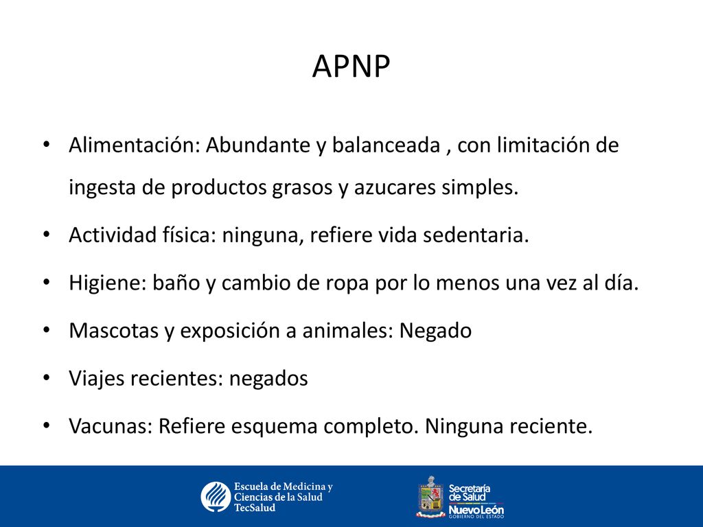 APNP Alimentación: Abundante y balanceada , con limitación de ingesta de productos grasos y azucares simples.