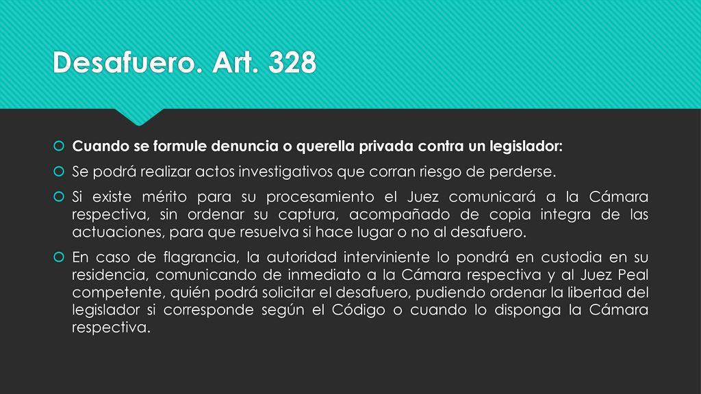 Desafuero. Art. 328 Cuando se formule denuncia o querella privada contra un legislador: