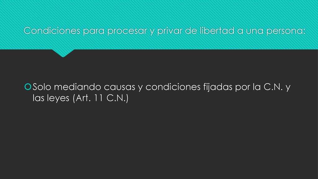 Condiciones para procesar y privar de libertad a una persona: