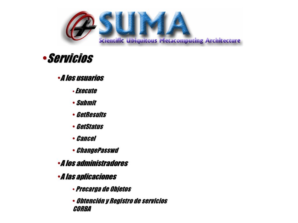 Servicios A los usuarios A los administradores A las aplicaciones