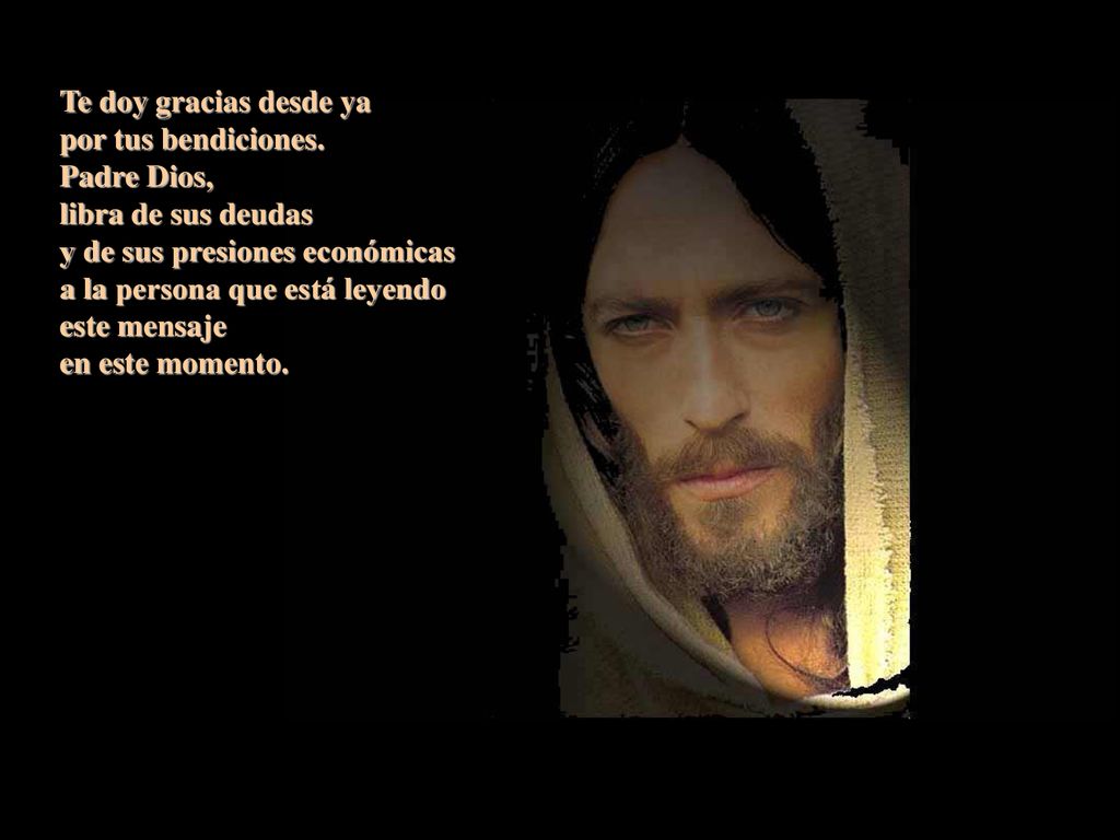 Te doy gracias desde ya por tus bendiciones. Padre Dios, libra de sus deudas y de sus presiones económicas.