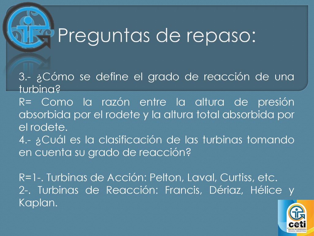 Preguntas de repaso: 3.- ¿Cómo se define el grado de reacción de una turbina