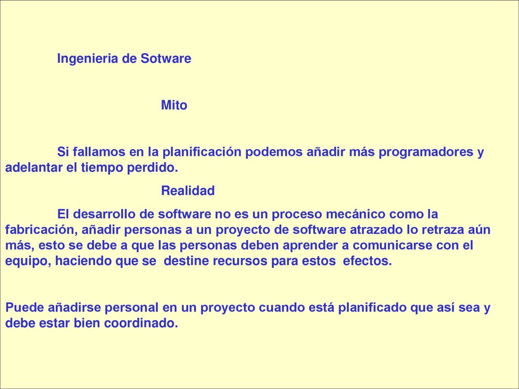 Ingenieria de Sotware Mito. Si fallamos en la planificación podemos añadir más programadores y adelantar el tiempo perdido.