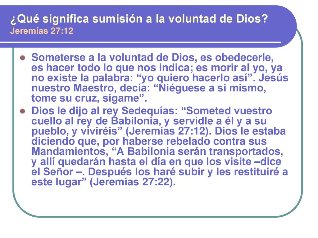 ¿Qué significa sumisión a la voluntad de Dios Jeremías 27:12