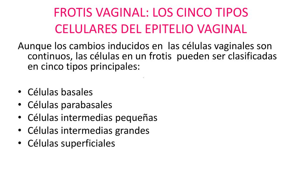 FROTIS VAGINAL: LOS CINCO TIPOS CELULARES DEL EPITELIO VAGINAL