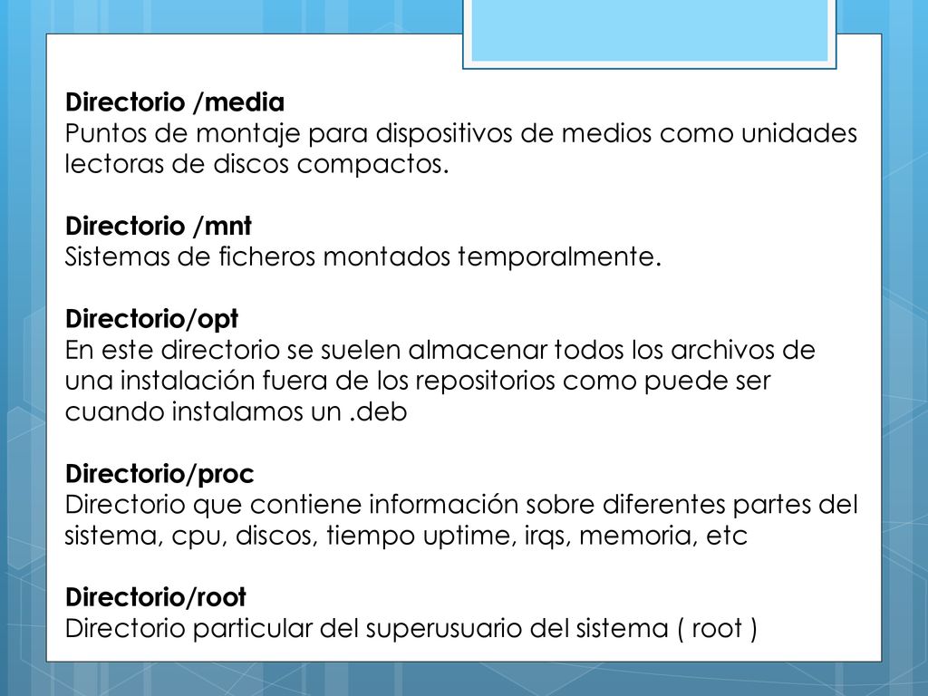 Directorio /media Puntos de montaje para dispositivos de medios como unidades lectoras de discos compactos.