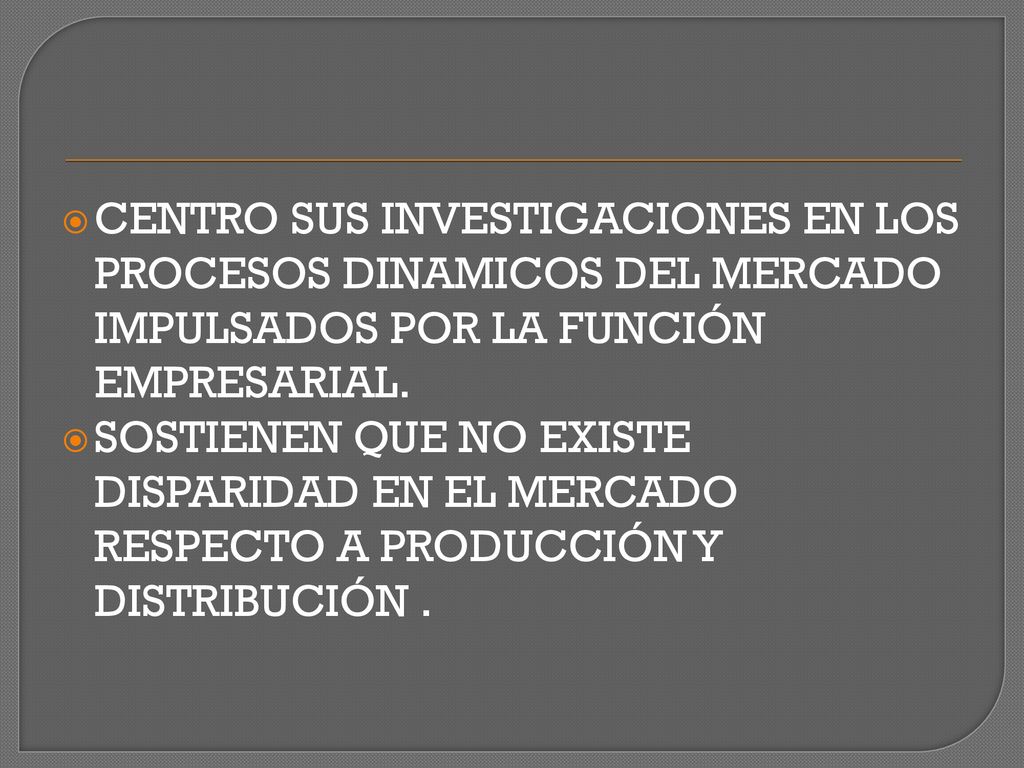 CENTRO SUS INVESTIGACIONES EN LOS PROCESOS DINAMICOS DEL MERCADO IMPULSADOS POR LA FUNCIÓN EMPRESARIAL.