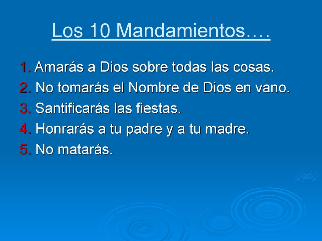 Los 10 Mandamientos…. 1. Amarás a Dios sobre todas las cosas.