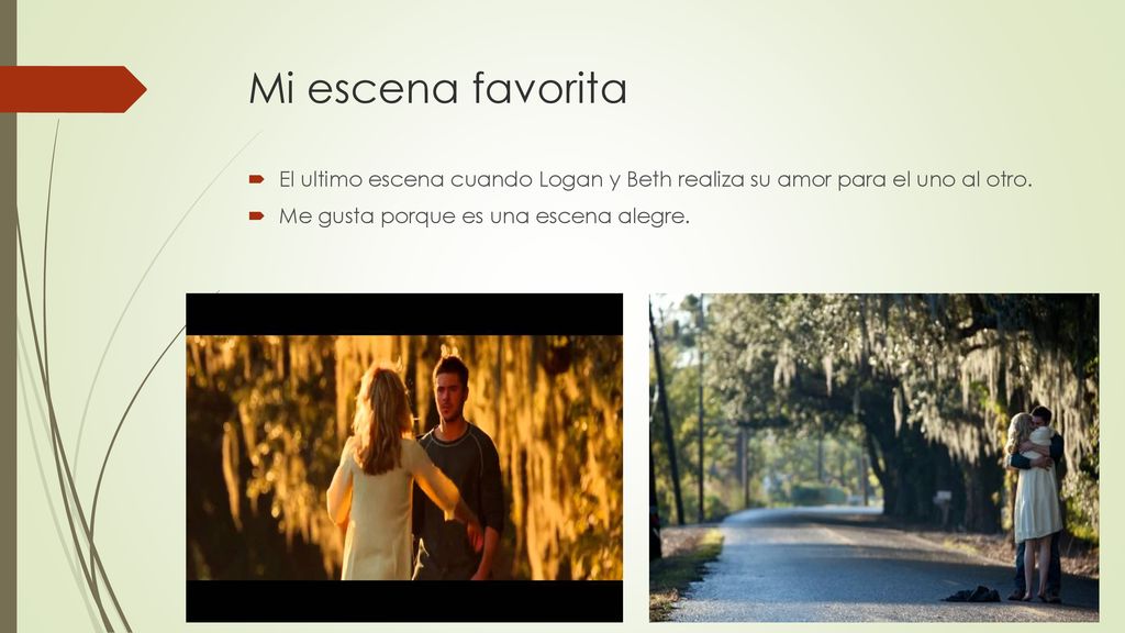 Mi escena favorita El ultimo escena cuando Logan y Beth realiza su amor para el uno al otro.