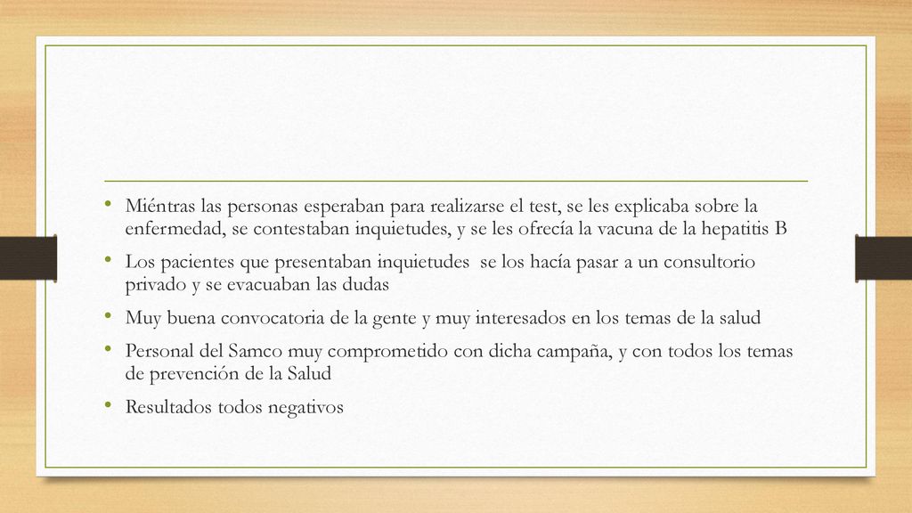 Miéntras las personas esperaban para realizarse el test, se les explicaba sobre la enfermedad, se contestaban inquietudes, y se les ofrecía la vacuna de la hepatitis B