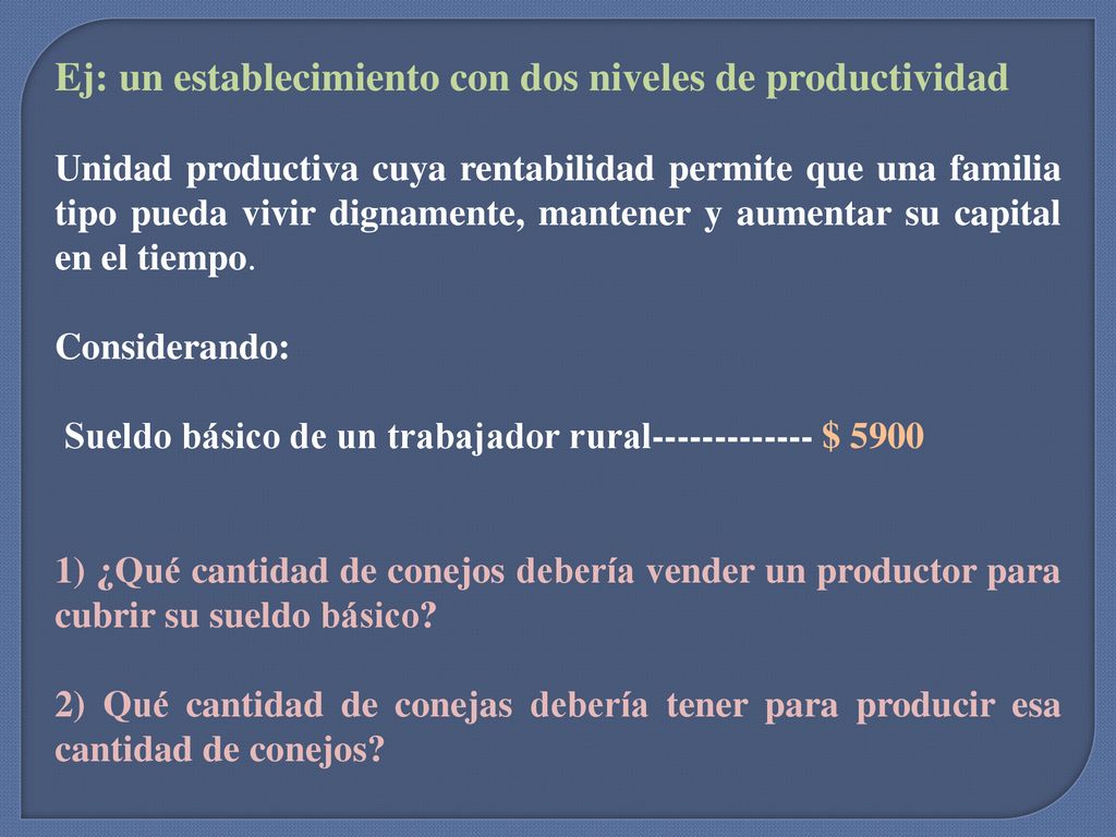Ej: un establecimiento con dos niveles de productividad