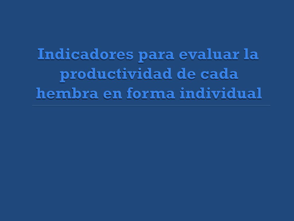 Indicadores para evaluar la productividad de cada hembra en forma individual