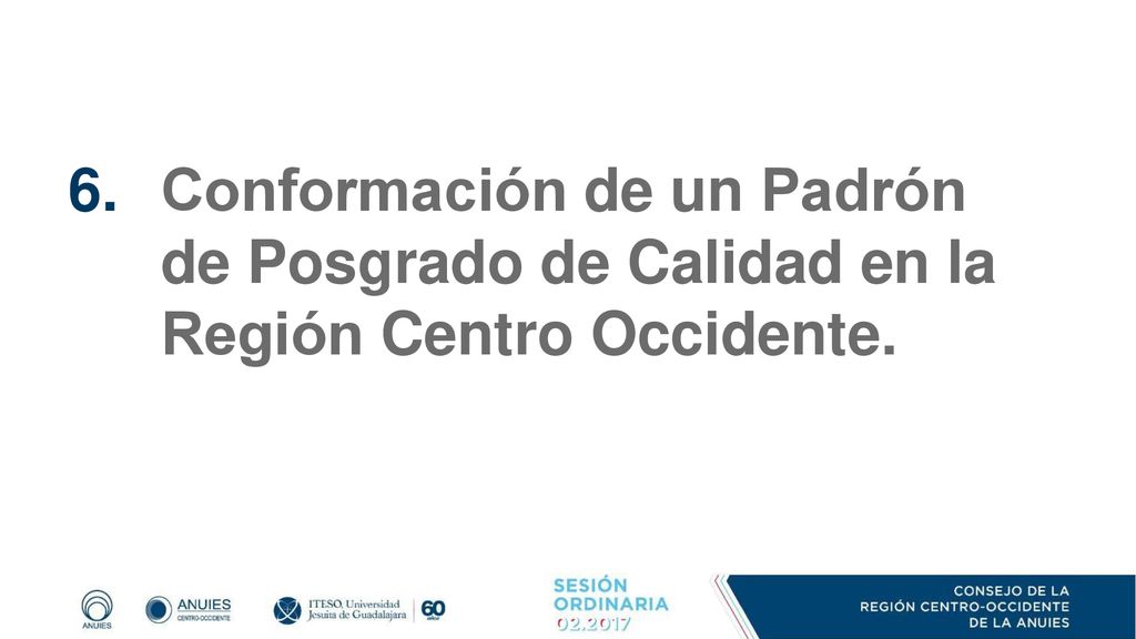 Conformación de un Padrón de Posgrado de Calidad en la Región Centro Occidente.