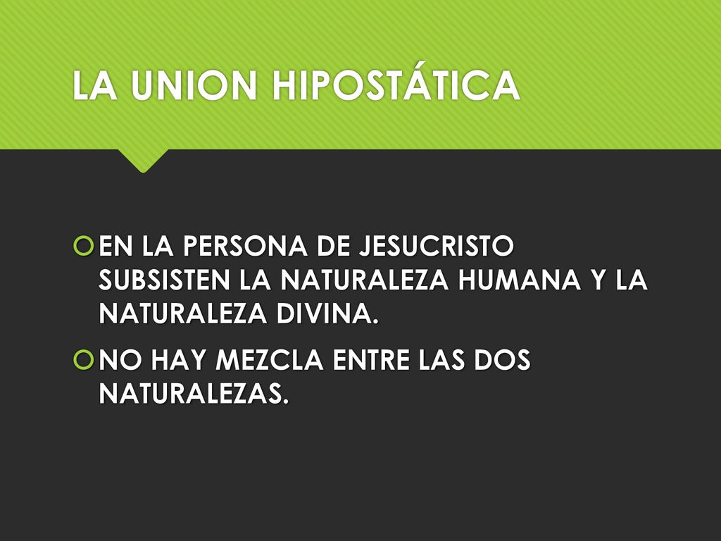 LA UNION HIPOSTÁTICA EN LA PERSONA DE JESUCRISTO SUBSISTEN LA NATURALEZA HUMANA Y LA NATURALEZA DIVINA.