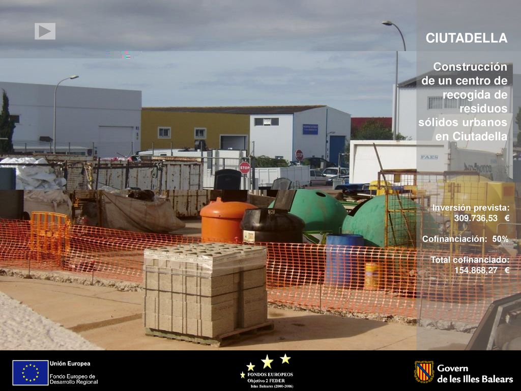 CIUTADELLA Construcción de un centro de recogida de residuos sólidos urbanos en Ciutadella. Inversión prevista: