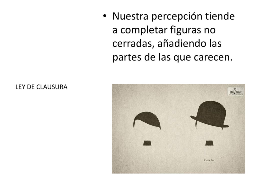 Nuestra percepción tiende a completar figuras no cerradas, añadiendo las partes de las que carecen.