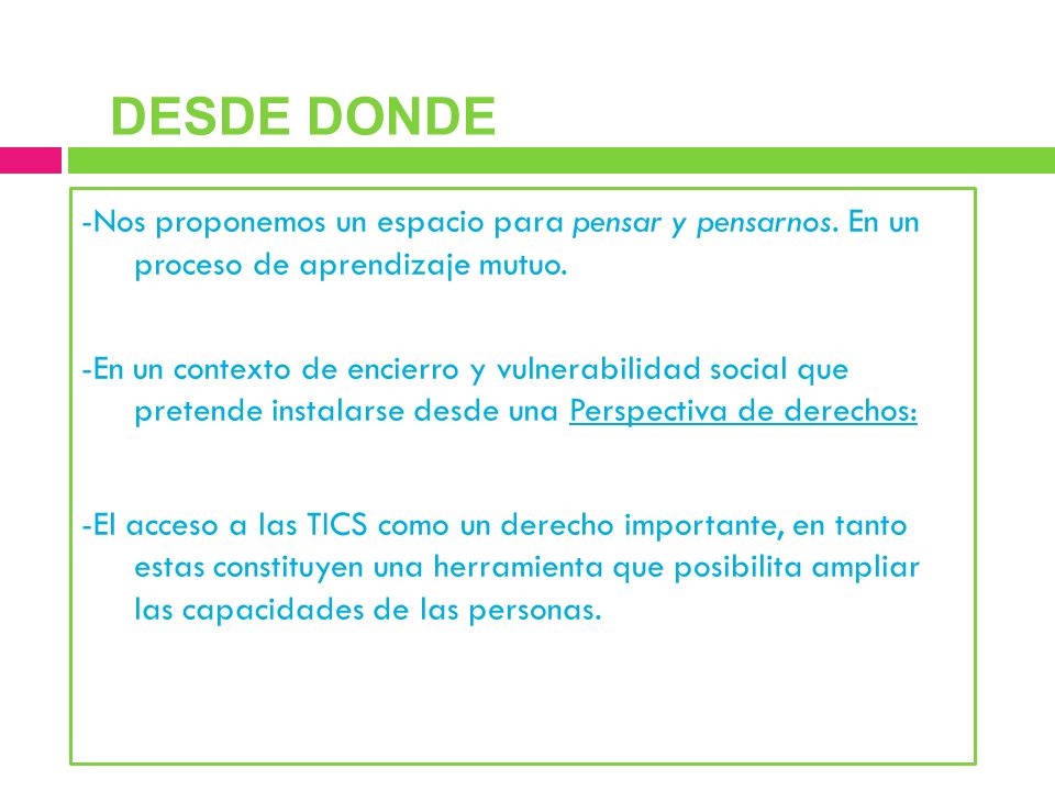 DESDE DONDE -Nos proponemos un espacio para pensar y pensarnos. En un proceso de aprendizaje mutuo.