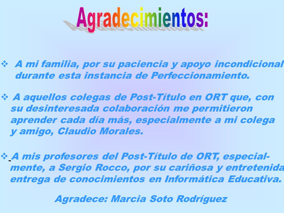 Agradecimientos: A mi familia, por su paciencia y apoyo incondicional