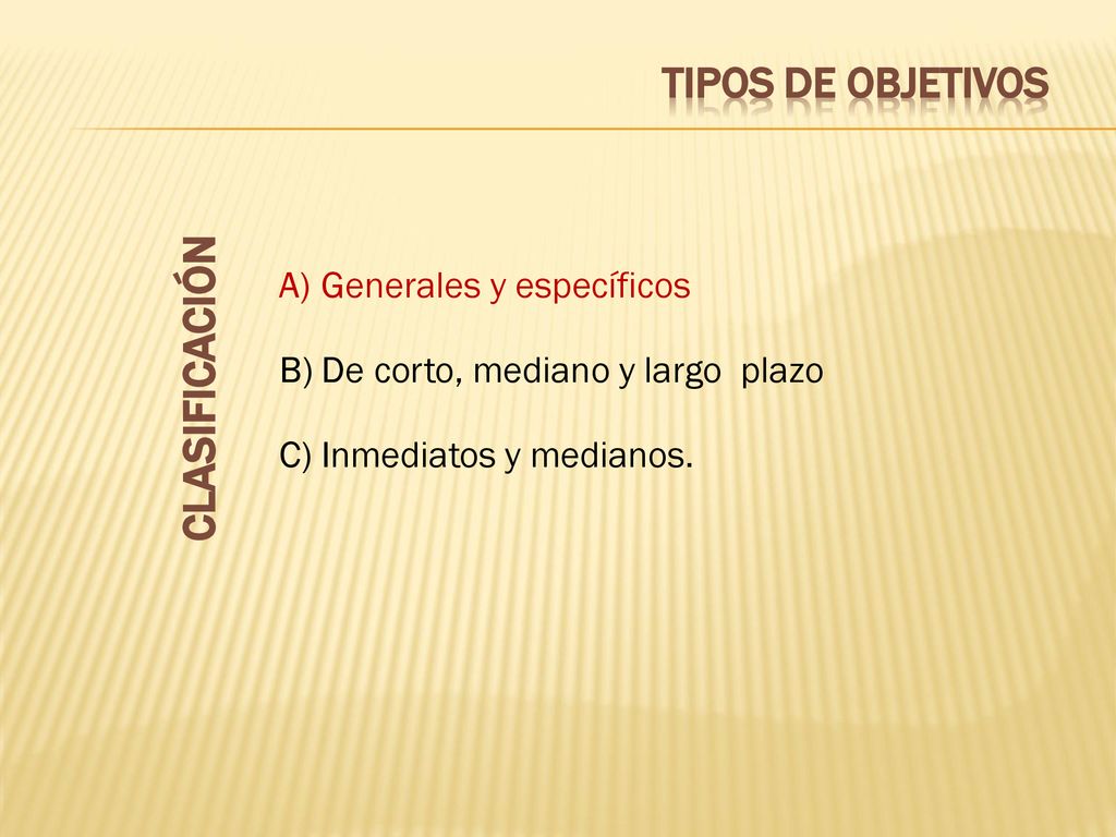 CLASIFICACIÓN Tipos de objetivos Generales y específicos