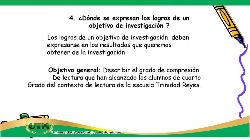 4. ¿Dónde se expresan los logros de un objetivo de investigación