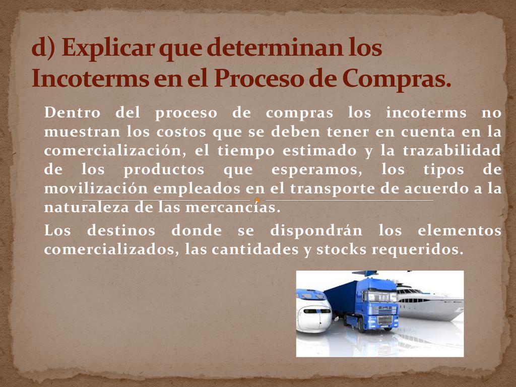d) Explicar que determinan los Incoterms en el Proceso de Compras.