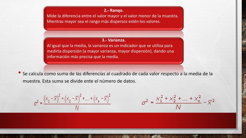 2.- Ranqo. Mide la diferencia entre el valor mayor y el valor menor de la muestra. Mientras mayor sea el rango más dispersos estén los valores.