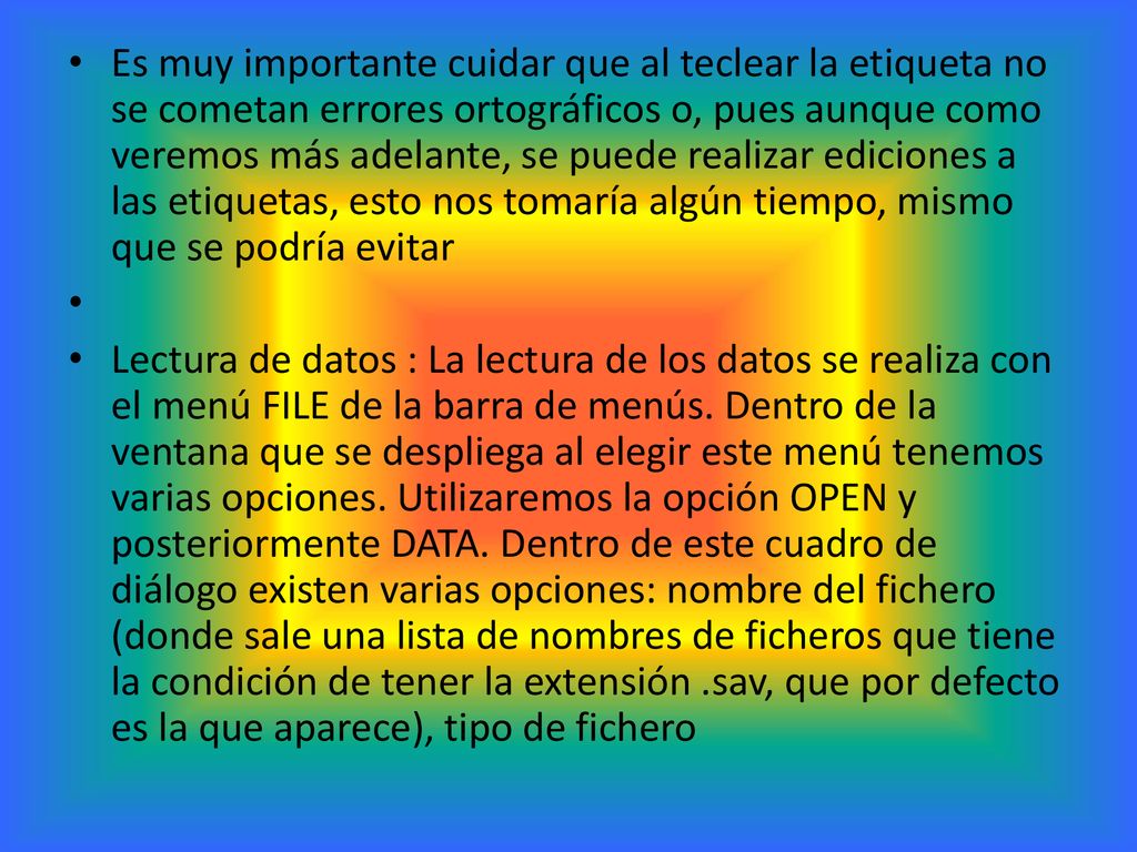 Es muy importante cuidar que al teclear la etiqueta no se cometan errores ortográficos o, pues aunque como veremos más adelante, se puede realizar ediciones a las etiquetas, esto nos tomaría algún tiempo, mismo que se podría evitar