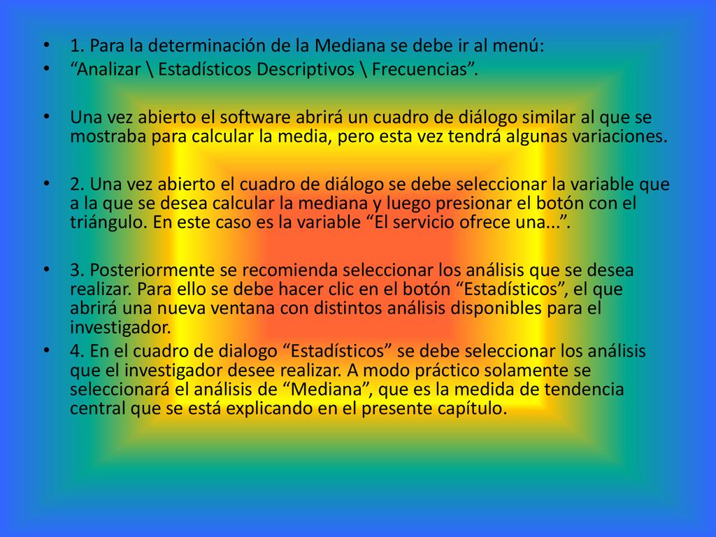 1. Para la determinación de la Mediana se debe ir al menú: