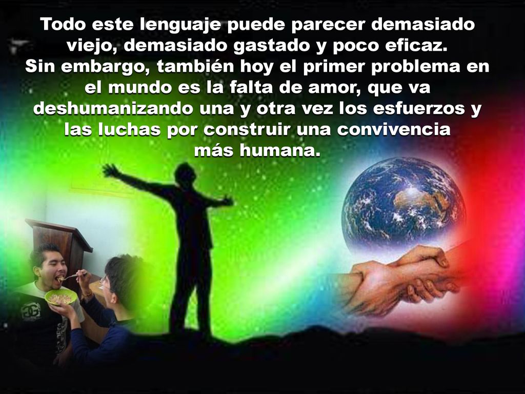 Todo este lenguaje puede parecer demasiado viejo, demasiado gastado y poco eficaz.