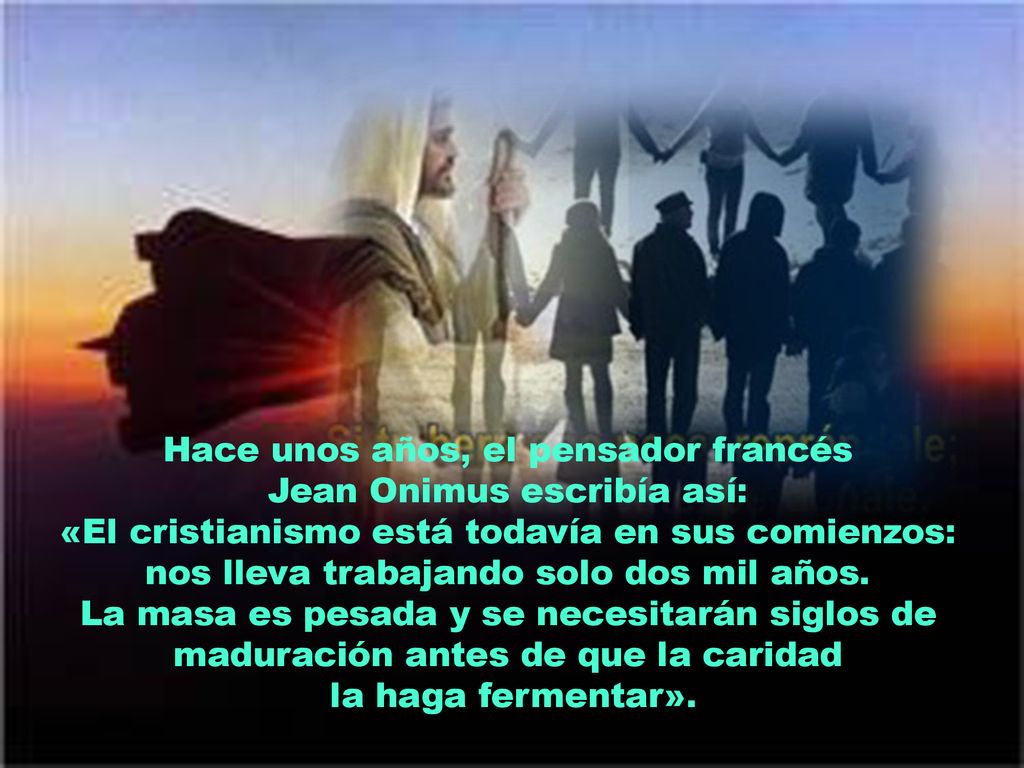 Hace unos años, el pensador francés Jean Onimus escribía así: