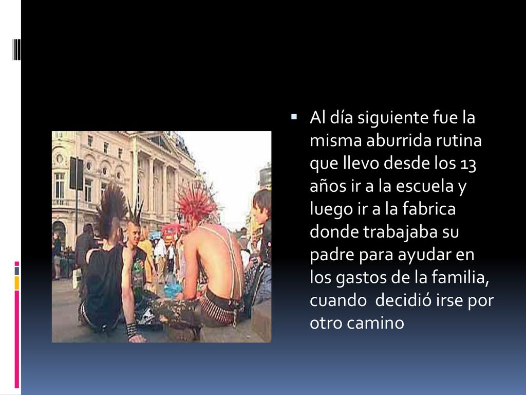 Al día siguiente fue la misma aburrida rutina que llevo desde los 13 años ir a la escuela y luego ir a la fabrica donde trabajaba su padre para ayudar en los gastos de la familia, cuando decidió irse por otro camino