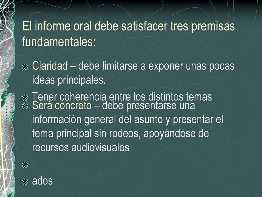 El informe oral debe satisfacer tres premisas fundamentales:
