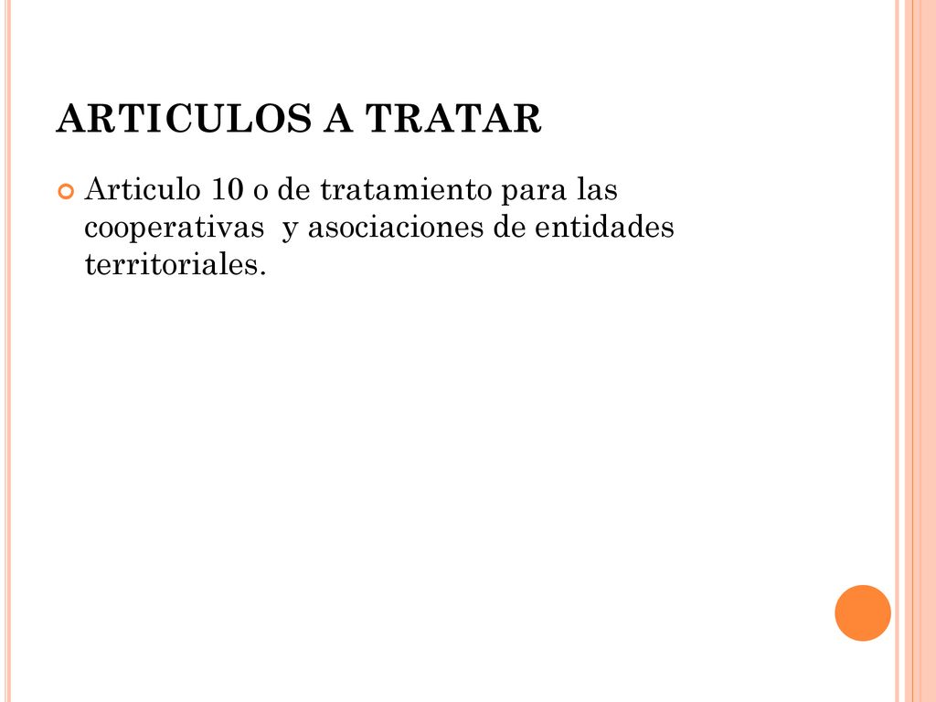 ARTICULOS A TRATAR Articulo 10 o de tratamiento para las cooperativas y asociaciones de entidades territoriales.