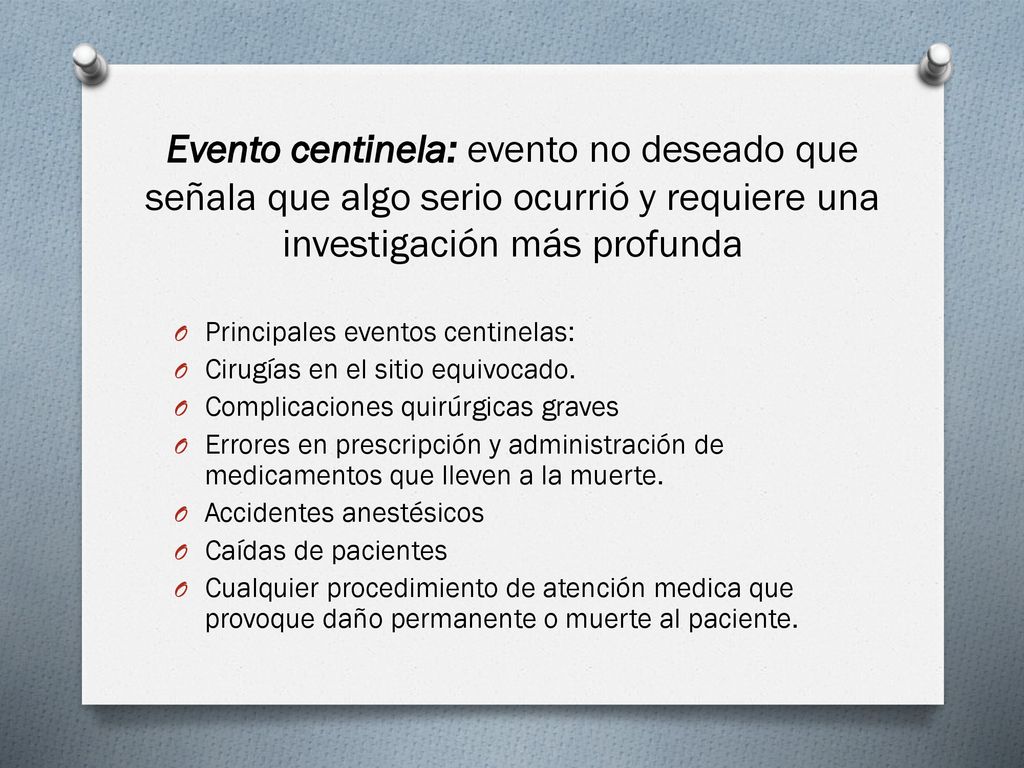 Evento centinela: evento no deseado que señala que algo serio ocurrió y requiere una investigación más profunda