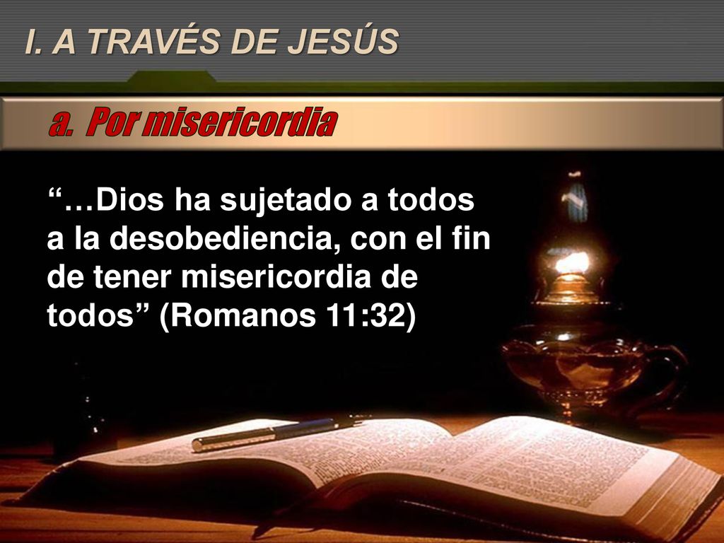 a. Por misericordia I. A TRAVÉS DE JESÚS