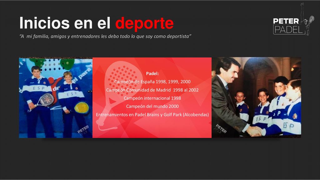Inicios en el deporte A mi familia, amigos y entrenadores les debo todo lo que soy como deportista