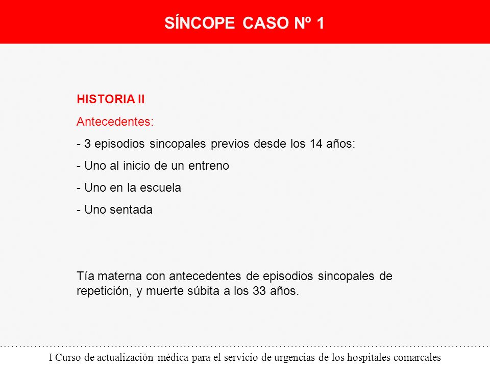 SÍNCOPE CASO Nº 1 HISTORIA II Antecedentes: