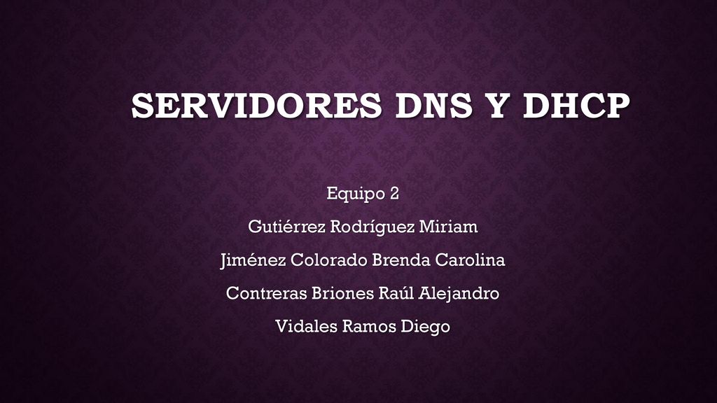 servidores DNS y DHCP Equipo 2 Gutiérrez Rodríguez Miriam