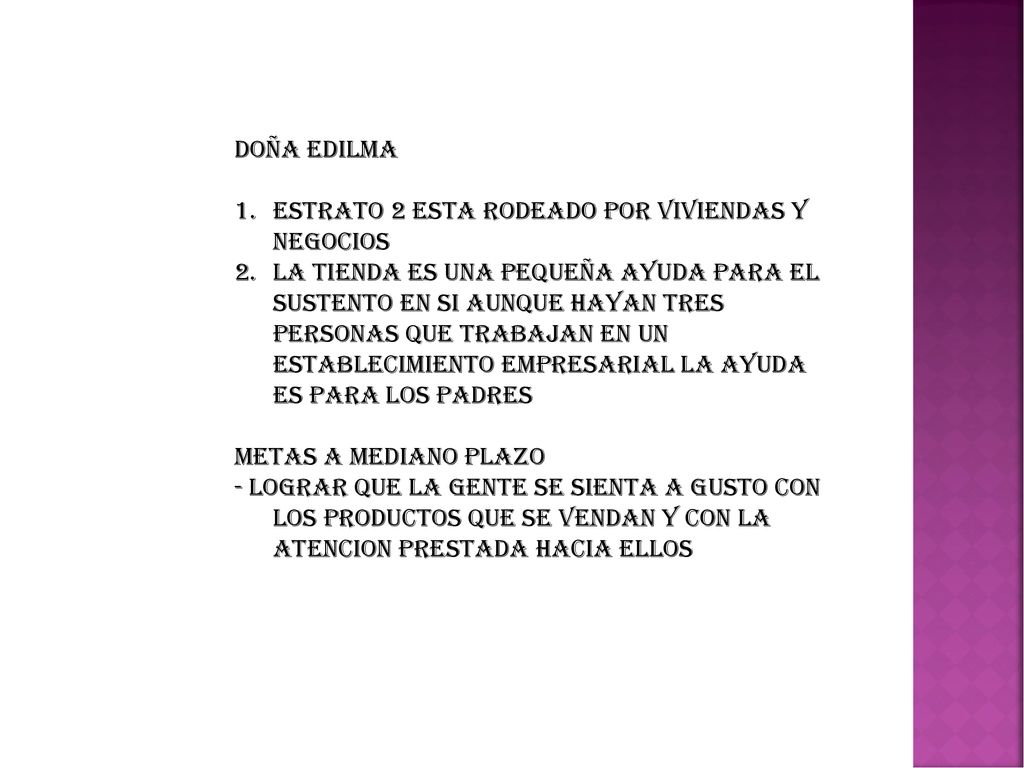 DOÑA EDILMA ESTRATO 2 ESTA RODEADO POR VIVIENDAS Y NEGOCIOS.