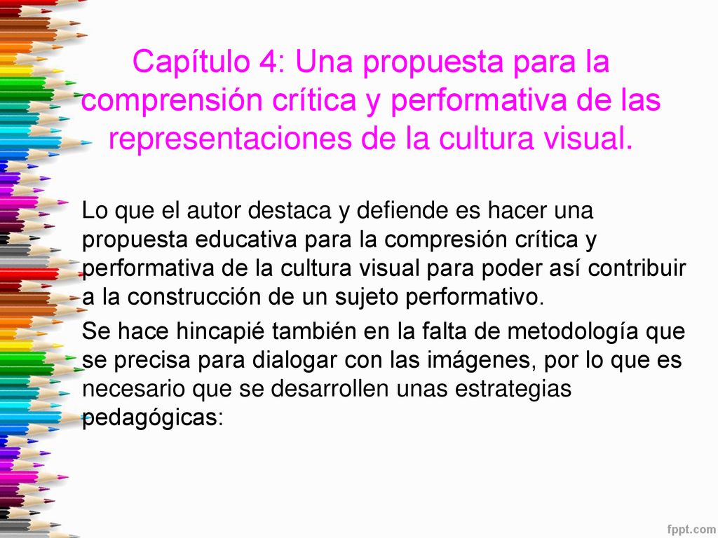 Capítulo 4: Una propuesta para la comprensión crítica y performativa de las representaciones de la cultura visual.