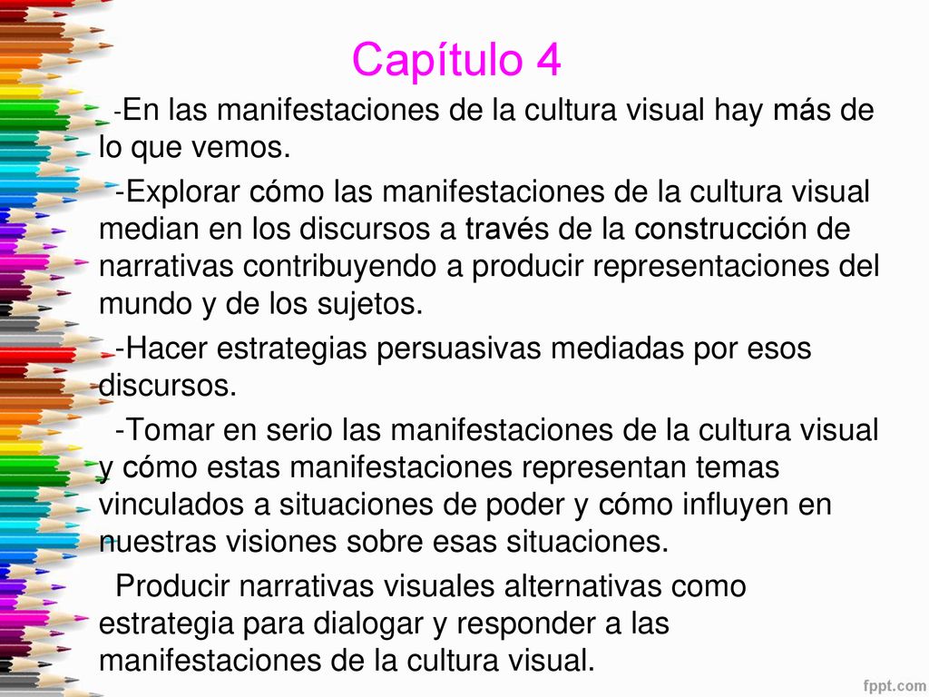 Capítulo 4 -En las manifestaciones de la cultura visual hay más de lo que vemos.