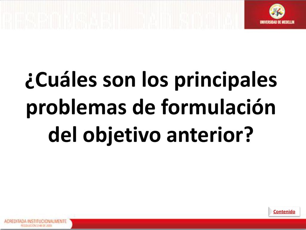 ¿Cuáles son los principales problemas de formulación del objetivo anterior