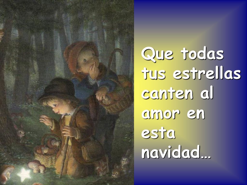Que todas tus estrellas canten al amor en esta navidad…