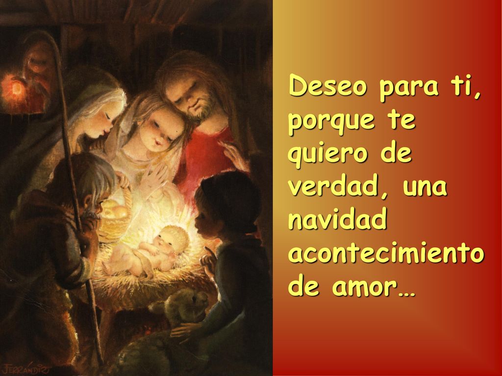 Deseo para ti, porque te quiero de verdad, una navidad acontecimiento de amor…