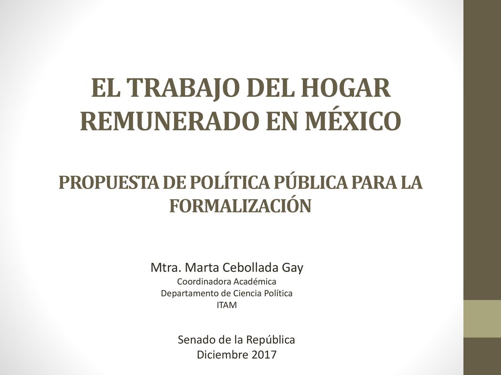 EL TRABAJO DEL HOGAR REMUNERADO EN MÉXICO PROPUESTA DE POLÍTICA PÚBLICA PARA LA FORMALIZACIÓN