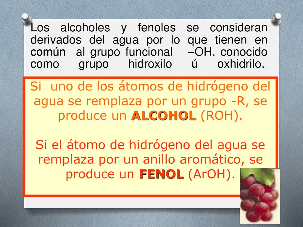 Los alcoholes y fenoles se consideran derivados del agua por lo que tienen en común al grupo funcional –OH, conocido como grupo hidroxilo ú oxhidrilo..