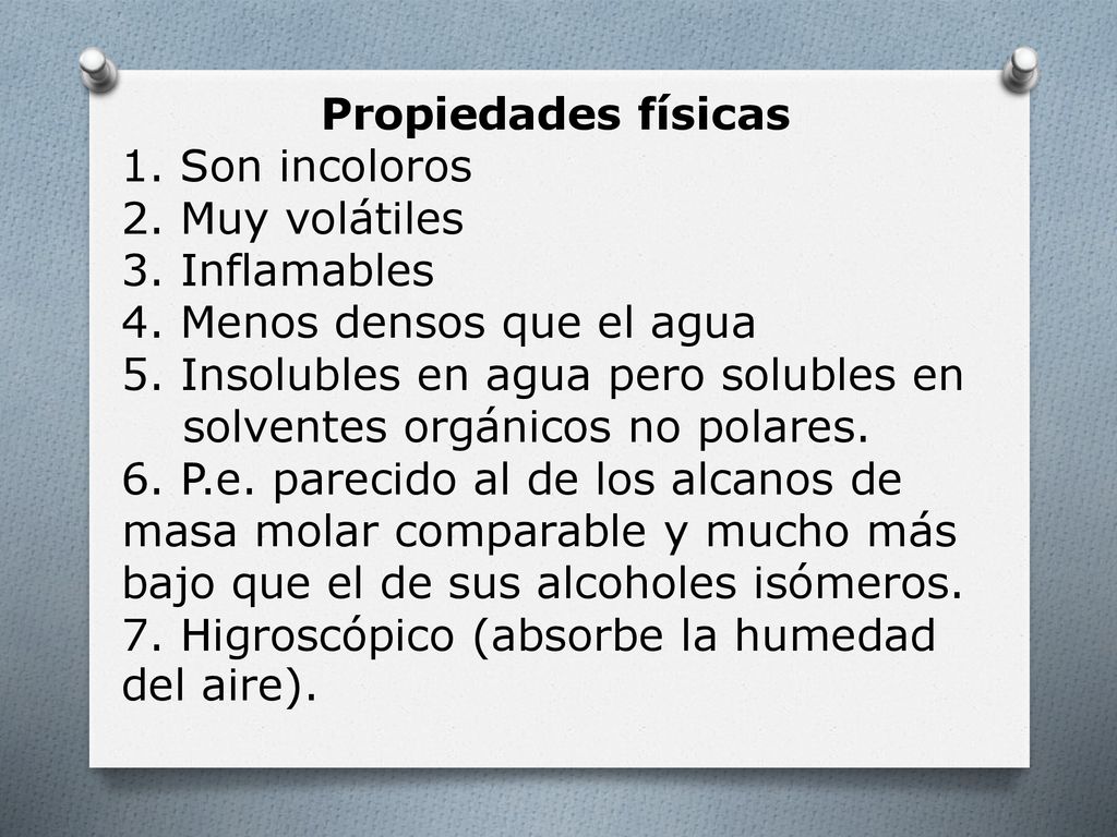 Propiedades físicas 1. Son incoloros 2. Muy volátiles 3. Inflamables 4