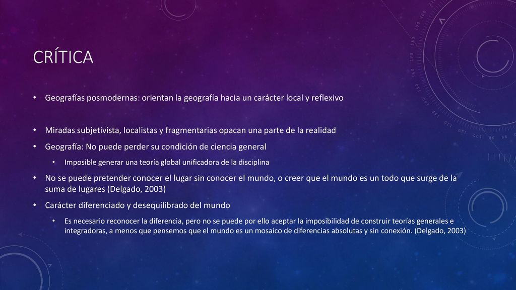 Crítica Geografías posmodernas: orientan la geografía hacia un carácter local y reflexivo.